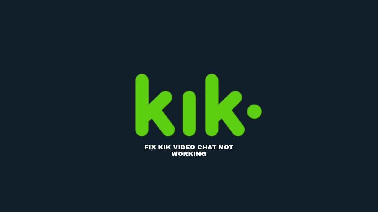 Kilimanjaro Kompliment lufthavn Kik Video Chat Not Working? 8 Ways To Fix The Problem