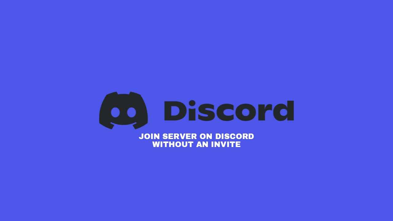 How To Join A Server On Discord Without An Invite (4 Working Guide)
